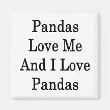 Pandas Love Me And I Love Pandas Magnet