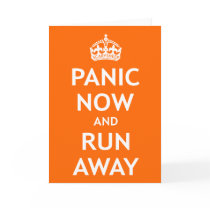 Panic Now and Run Away Greeting Card