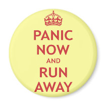 Panic Now and Run Away Refrigerator Magnets