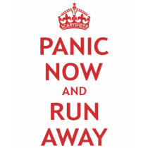 Panic Now and Run Away t-shirts