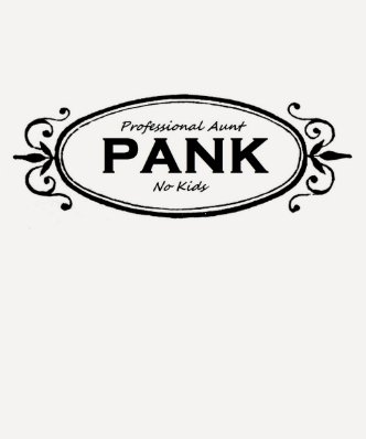 PANK - Professional Aunt No Kids Tees