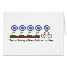 Pansies belong in flower beds, not on bikes. greeting card