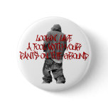 Pants on the Ground buttons