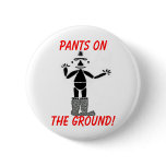 Pants On The Ground !! buttons