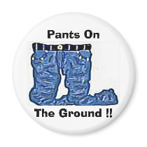 Pants On The Ground !! Fridge Magnet