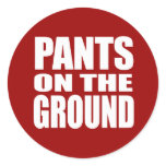 PANTS ON THE GROUND stickers