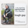 Pantyhose is macho 1. mouse mats