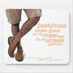 Pantyhose looks great on my male l... - Customized Mouse Mat