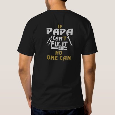 PAPA CAN FIX IT! T-SHIRT