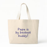 Papa Is My Bestest Buddy Tote Bag