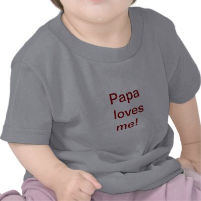 Papa loves me shirt