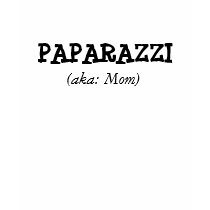 PAPARAZZI, (aka: Mom) t-shirts