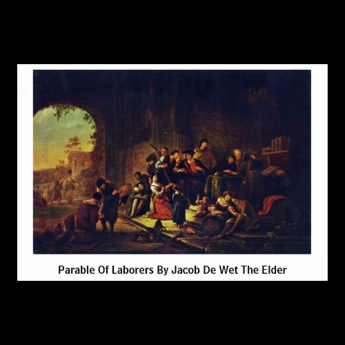 Parable Of Laborers By Jacob De Wet The Elder Poster