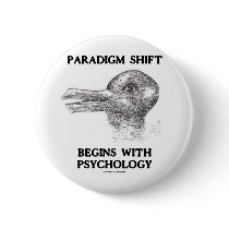 Paradigm Shift Begins With Psychology buttons by wordsunwords Paradigm Shift Begins With Psychology buttons