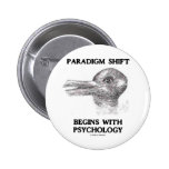 Paradigm Shift Begins With Psychology Pinback Buttons