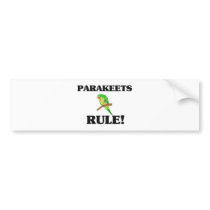PARAKEETS Rule! bumper stickers by AnimalShirts PARAKEETS Rule! bumper stickers
