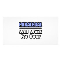 Paralegal...Will Work For Beer Photo Greeting Card
