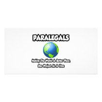 Paralegals...Making the World a Better Place Custom Photo Card