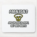 Paralegals...Regular People, Only Smarter mousepads