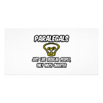 Paralegals...Regular People, Only Smarter Picture Card