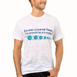 Parallel Universe Theory Shirts