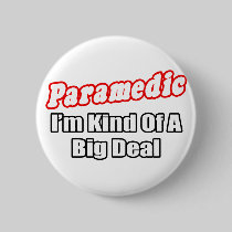 Paramedic...Big Deal Pin