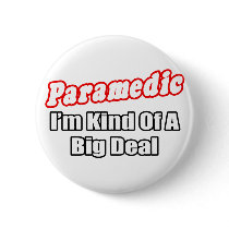 Paramedic...Big Deal buttons