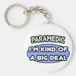 Paramedic...Kind of a Big Deal Key Chain