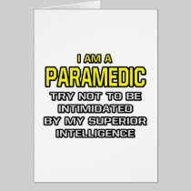 Paramedic...Superior Intelligence Greeting Card
