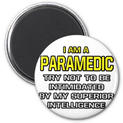 Paramedic...Superior Intelligence Fridge Magnets