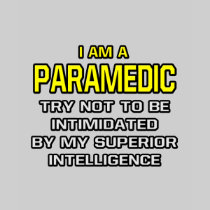 Paramedic...Superior Intelligence T Shirt