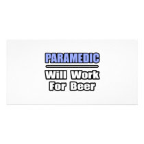 Paramedic...Will Work For Beer photo cards