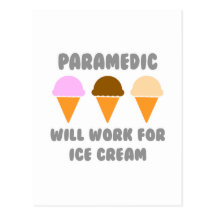 Paramedic ... Will Work For Ice Cream Postcard