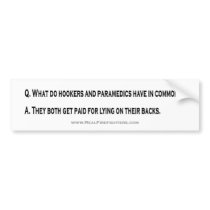 Paramedics and Hookers Bumper Sticker bumper stickers