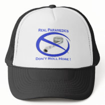 Paramedics dont roll hose Hat by RealSlogans Paramedics dont roll hose Hat