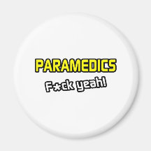 Paramedics ... F-ck Yeah! Refrigerator Magnets
