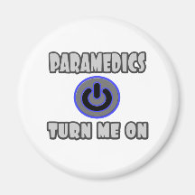 Paramedics Turn Me On Refrigerator Magnets