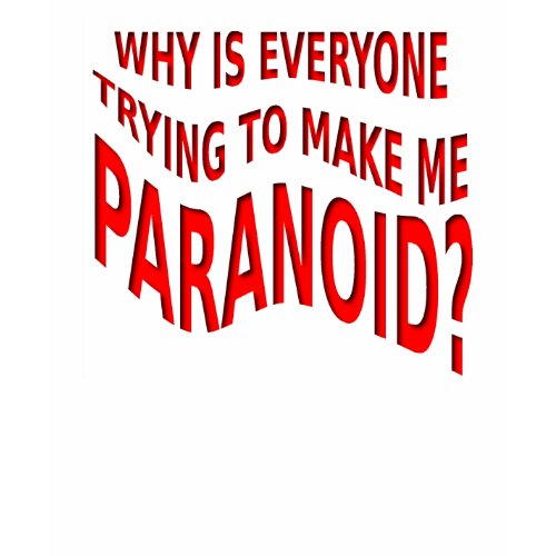 Paranoid Funny Shirt shirt