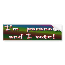 paranoid vote 02 bumper stickers by lethlchoclate paranoid vote 02 bumper stickers