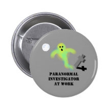 Paranormal Investigator at Work Pinback Buttons