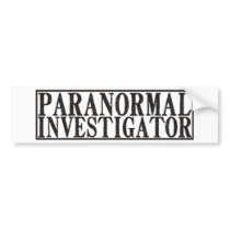 Paranormal Investigator bumper stickers by ObsessionDesign Paranormal Investigator bumper stickers
