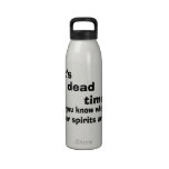 Paranormal It's Dead Time Reusable Water Bottles