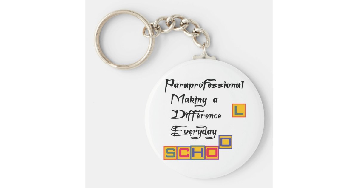 PARAPROFESSIONAL MAKING A DIFFERENCE KEYCHAIN Zazzle