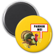 Pardon Me Funny Turkey Day Design Fridge Magnets