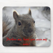 ¿Pardon me, usted ha visto mis nueces? Alfombrilla De Ratones