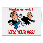 Pardon Me While I Kick Your Ass! Cards