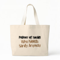 Parent of TWINS Who Needs Sanity Anyhow bags