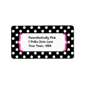{ Parenthetically Pink, Black & White Polka Dots } Personalized Address Labels