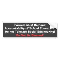 Parents Must Demand Accountability of School Ed... bumper stickers