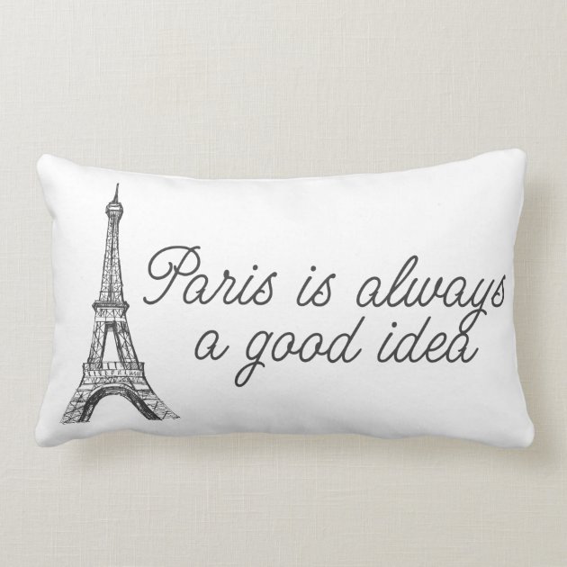 Paris is always a good idea pillows